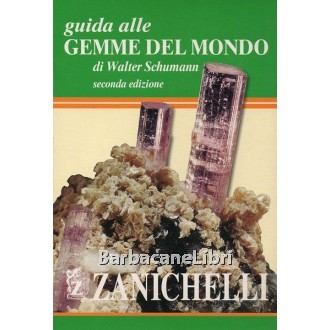 Schumann Walter, Guida alle gemme del mondo, Zanichelli, 2004