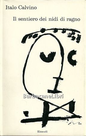 Calvino Italo, Il sentiero dei nidi di ragno, Einaudi, 1964